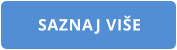 SAZNAJ VIŠE