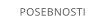 POSEBNOSTI