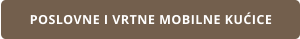 POSLOVNE I VRTNE MOBILNE KUĆICE