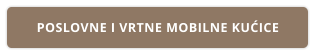 POSLOVNE I VRTNE MOBILNE KUĆICE