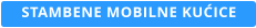 STAMBENE MOBILNE KUĆICE