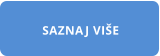 SAZNAJ VIŠE