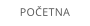 POČETNA